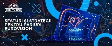 Sfaturi și strategii pentru pariuri Eurovision